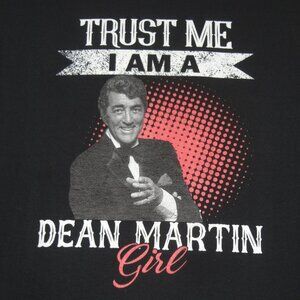 NWT DEAN MARTIN TRUST ME I'M A DEAN MARTIN GIRL BLACK LARGE WOMENS T-SHIRT L484